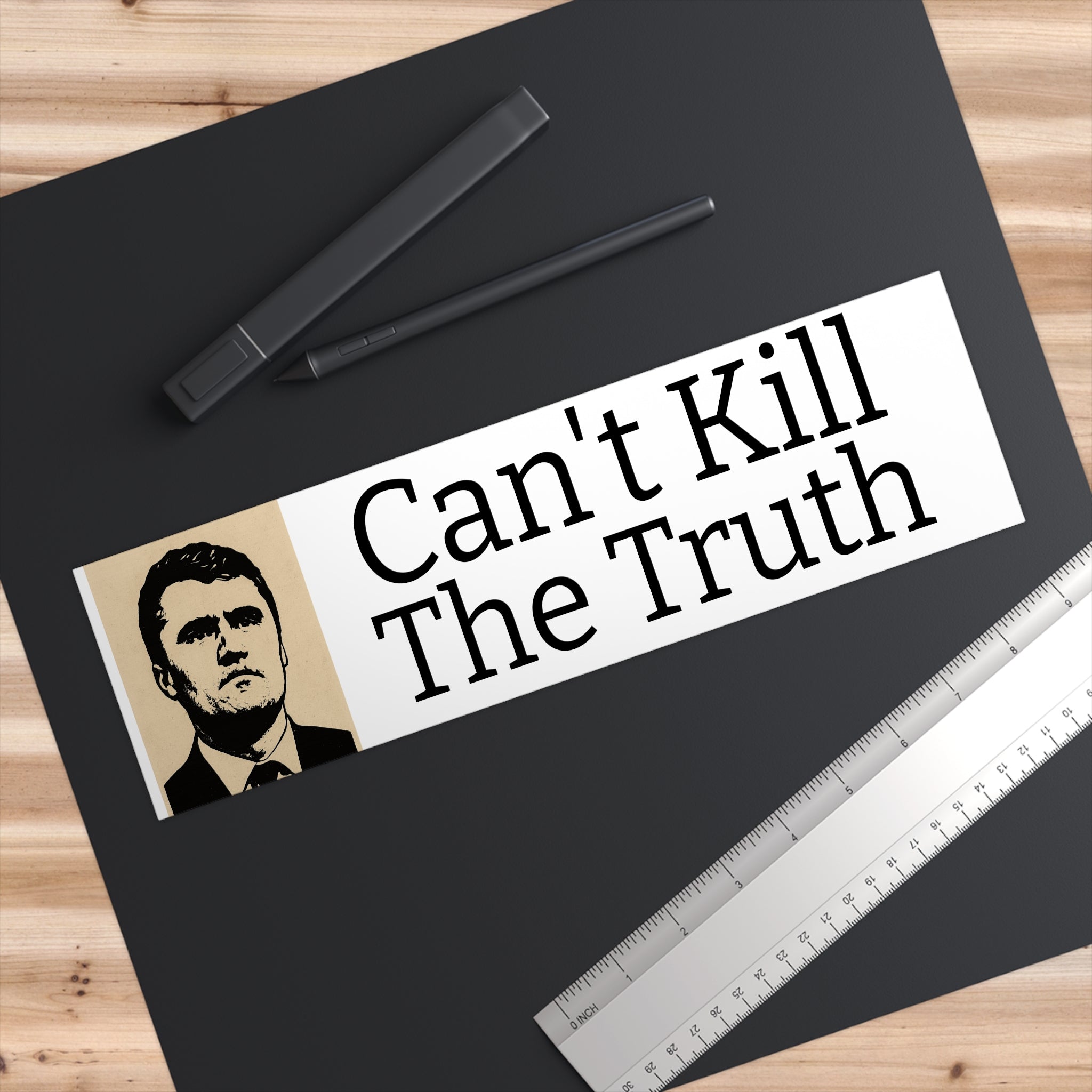 "Can't Kill The Truth" Bumper Sticker